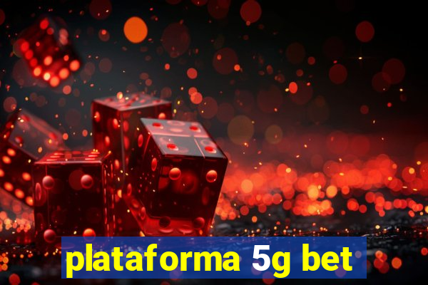 plataforma 5g bet